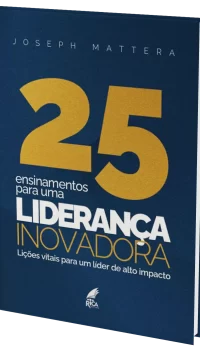 25 Ensinamentos de uma liderança inovadora